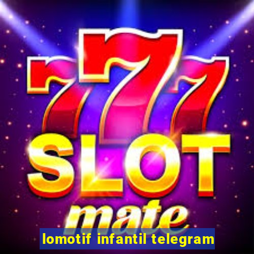 lomotif infantil telegram